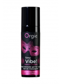 Гель для массажа ORGIE Sexy Vibe Intense Orgasm - 15 мл. - ORGIE - купить с доставкой в Орехово-Зуево