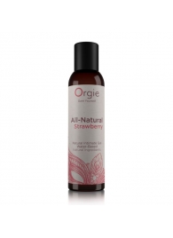 Интимный гель на водной основе All-Natural Strawberry с ароматом клубники - 150 мл. - ORGIE - купить с доставкой в Орехово-Зуево