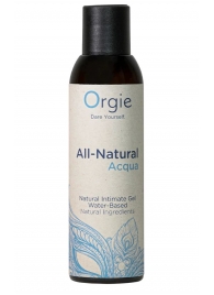 Интимный гель на водной основе Orgie All-Natural Acqua - 150 мл. - ORGIE - купить с доставкой в Орехово-Зуево